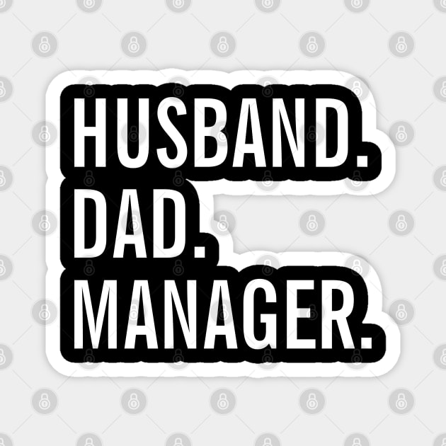 Husband Dad Manager Magnet by SpHu24