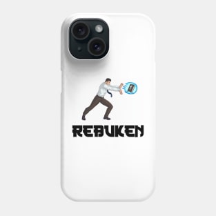 REBUKEN!! Phone Case