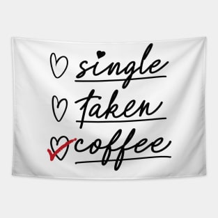 Valentine's Day Status Checklist Shirt, Single Taken Coffee Tapestry