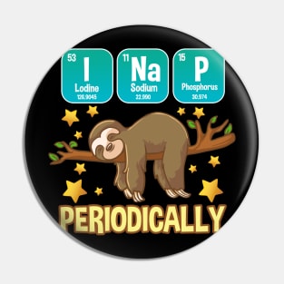 Funny Science Sloth Gift I Nap periodically Periodic Table Pin