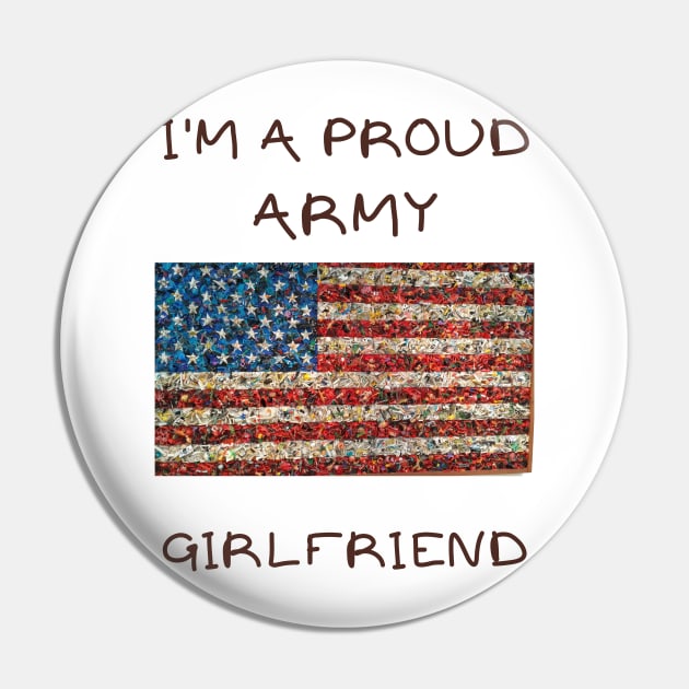 I'm a proud army girlfriend Pin by IOANNISSKEVAS