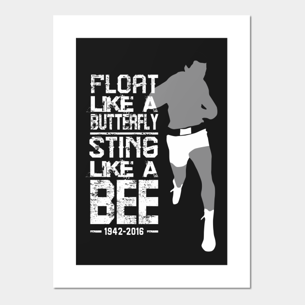 Float Like A Butterfly Sting Like A Bee Muhammad Ali Posters And Art Prints Teepublic Float Like A Butterfly Sting Like A Bee Muhammad Ali Posters And Art Prints Teepublic