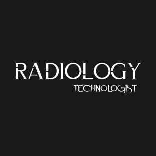 Radiology Technologist T-Shirt T-Shirt