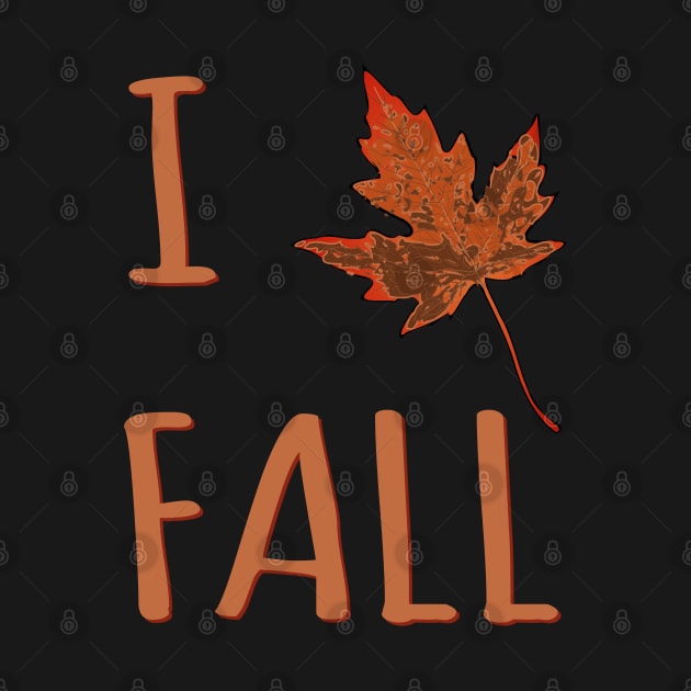 I Love Fall by Flippin' Sweet Gear