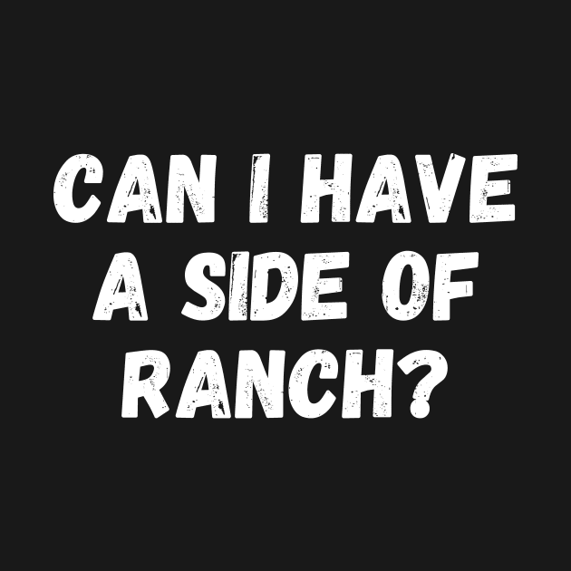 Can I Have a Side of Ranch by manandi1