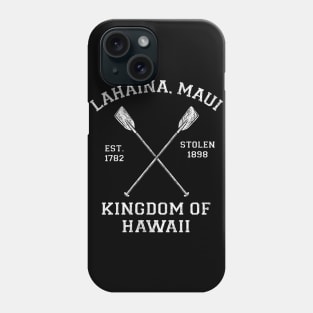 Lahaina Maui Hawaii - Kingdom of Hawaii Phone Case