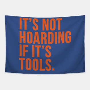 Funny Saying It's Not Hoarding If It's Tools Tapestry