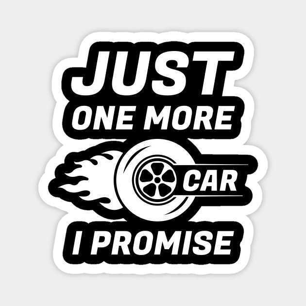 Just One More Car I Promise Magnet by ZnShirt