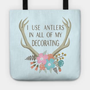 I use antlers in all of my decorating! (GASTON) Tote