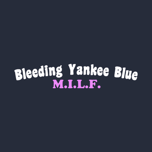 MILF BYB Female Special Design by Bleeding Yankee Blue