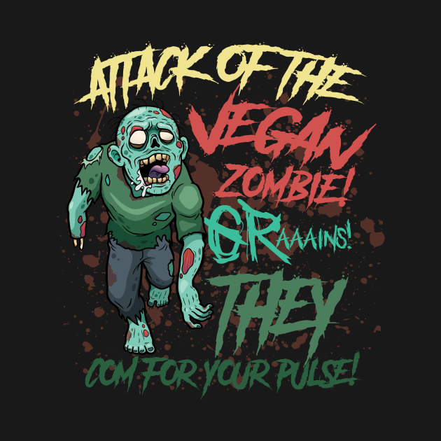 Attack Of The Vegan Zombie - Zombie - T-Shirt | TeePublic