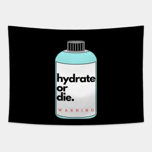 Hydrate or die sticker warning Tapestry