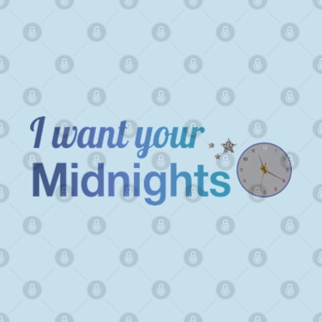 I Want Your Midnights Taylor Swift by Mint-Rose