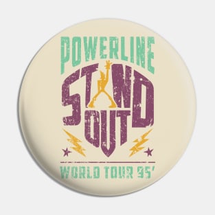 Powerline - Stand Out - World Tour 95' - Vintage Pin