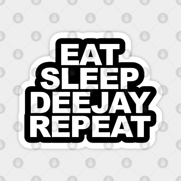 Eat Sleep DJ repeat Magnet by Drum And Bass Merch