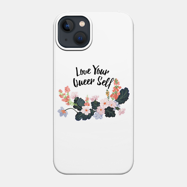 Love your queer self - Queer - Phone Case