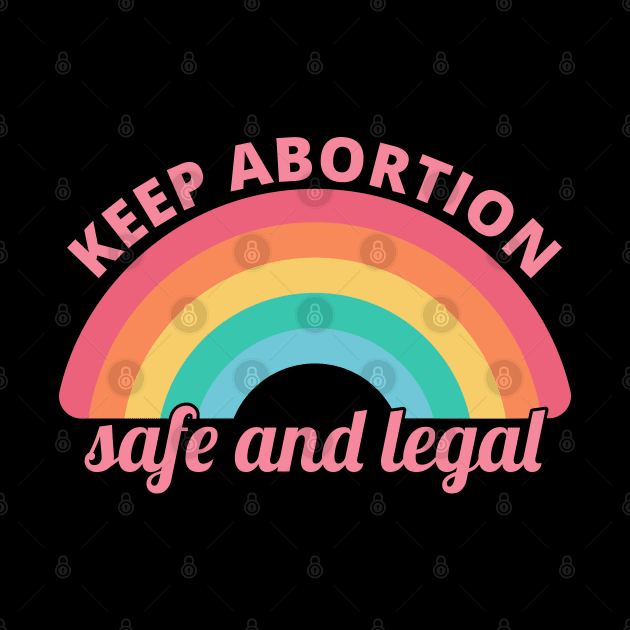 Pro Abortion - Keep Abortion Safe And Legal II by lemonpepper