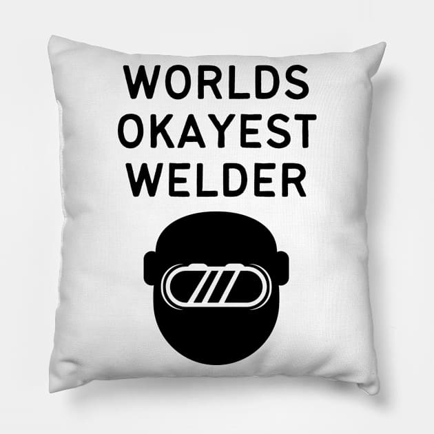 World okayest welder Pillow by Word and Saying