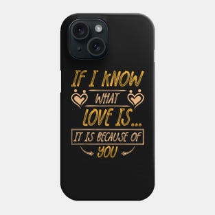 if i know, what love is, quote Phone Case