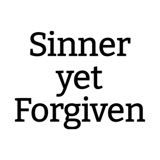 Sinner yet Forgiven | Christian Design | Typography T-Shirt