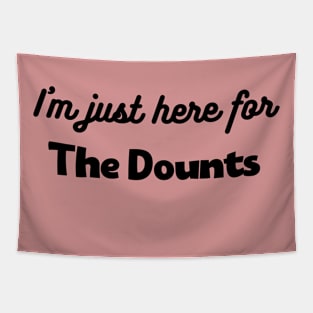 I'm just here for the dounts Tapestry