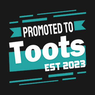 Promoted to Toots 2023 T-Shirt