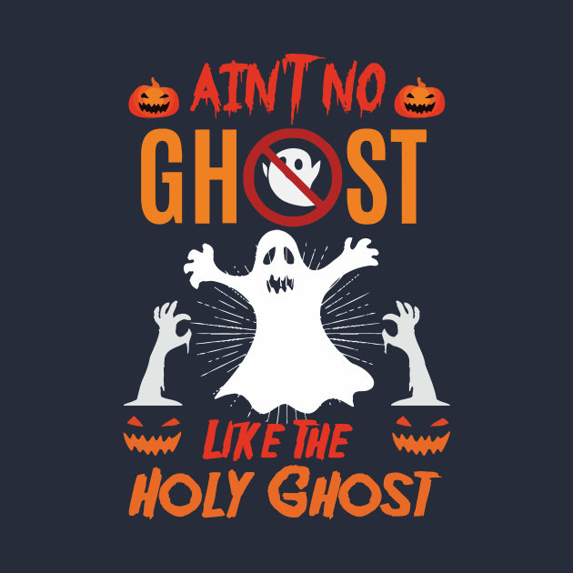 Ain't No Ghost Like The Holy Ghost by TheDesignDepot