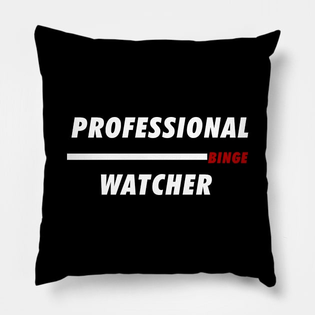 Professional Binge Watching Pillow by nZDesign