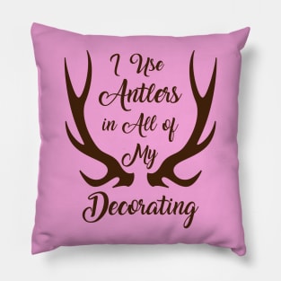 I Use Antlers (Brown) Pillow