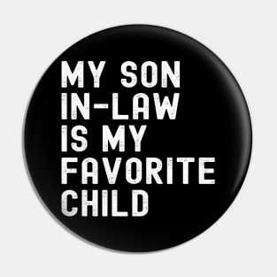 My Son In Law Is My Favorite Child Pin