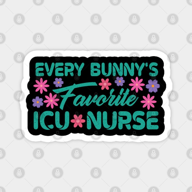 Every Bunny's Favorite ICU Nurse Magnet by Mr.Speak