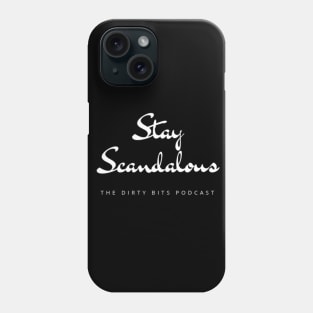 Stay Scandalous Phone Case