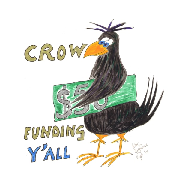 Crow Funding Y All by MrTiggersShop