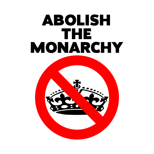 Abolish the Monarchy by HETCH666