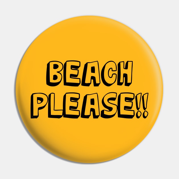 Beach please Pin by StudioGrafiikka