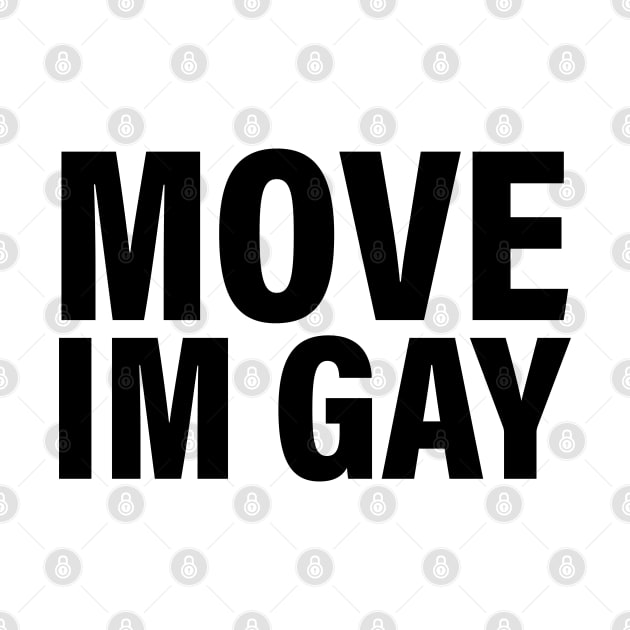 Move I'm Gay by vintage-corner