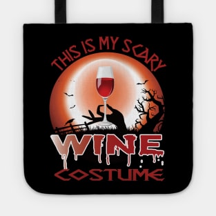 This is my scary wine costume Halloween funny gift idea Tote