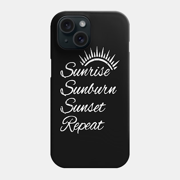 Sunrise Sunburn Sunset Repeat Summer Vacation Tourist Sun Phone Case by ZimBom Designer