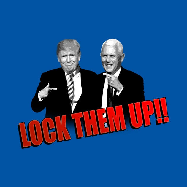 Lock Trump Up by SeattleDesignCompany