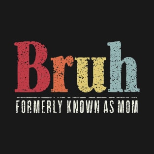 Bruh Formerly Known As Mom Retro color T-Shirt