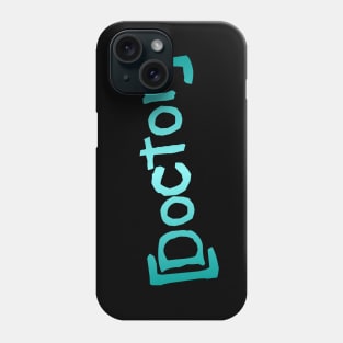 Doctor Phone Case