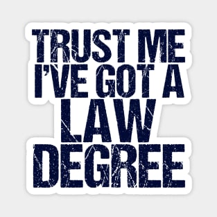 Trust Me I've Got a Law Degree Magnet