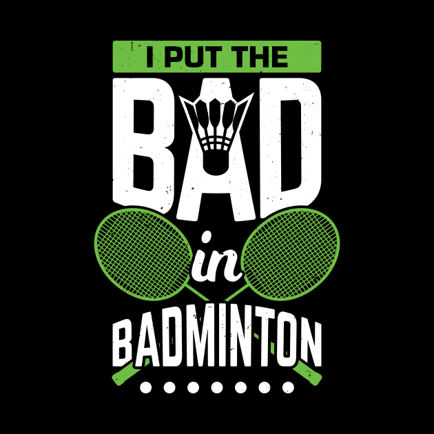I Put The Bad In Badminton by Dolde08