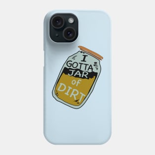 Jar of Dirt Phone Case