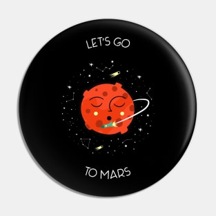 Let's go to Mars - Space Lover, Mars Pin