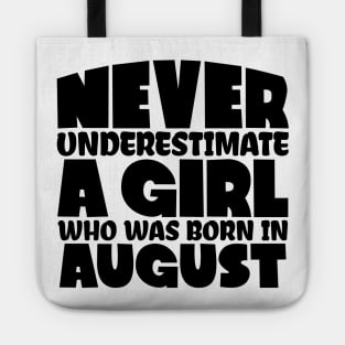 Never underestimate a girl who was born in August Tote