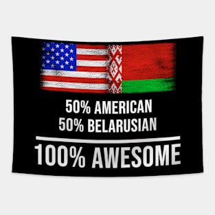 50% American 50% Belarusian 100% Awesome - Gift for Belarusian Heritage From Belarus Tapestry