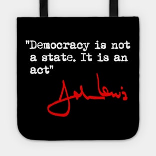 Democracy is not a State. It is an Act. Tote