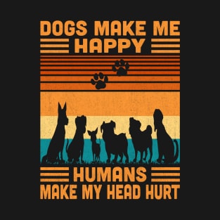 Dogs Make Me Happy Humans Make My Head Hurt Retro T-Shirt