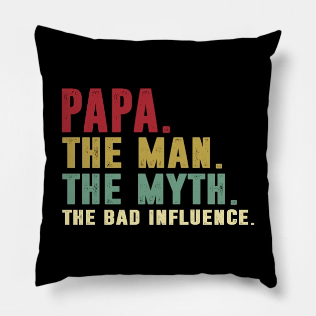 Papa - The Man - The Myth - The Bad Influence Father's Day Gift Papa Pillow by David Darry